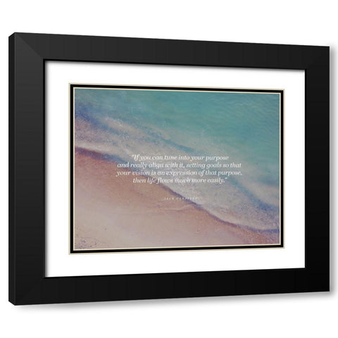 Jack Canfield Quote: Tune into Your Purpose Black Modern Wood Framed Art Print with Double Matting by ArtsyQuotes