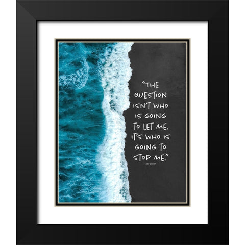 Ayn Rand Quote: Let Me Black Modern Wood Framed Art Print with Double Matting by ArtsyQuotes