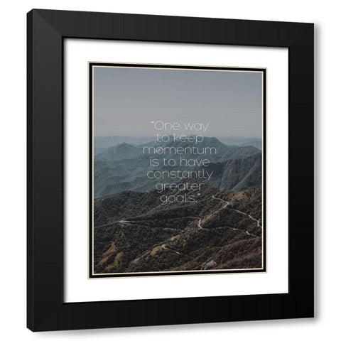 Michael Korda Quote: Keep Momentum Black Modern Wood Framed Art Print with Double Matting by ArtsyQuotes