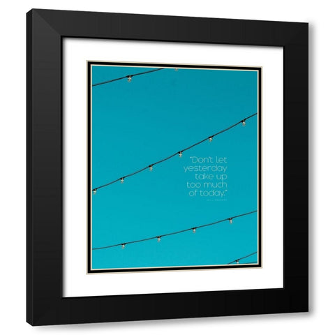 Will Rogers Quote: Yesterday Black Modern Wood Framed Art Print with Double Matting by ArtsyQuotes