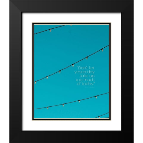 Will Rogers Quote: Yesterday Black Modern Wood Framed Art Print with Double Matting by ArtsyQuotes