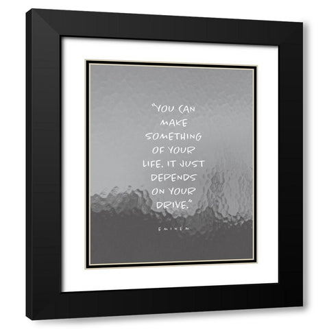 Eminem Quote: Make Something of Your Life Black Modern Wood Framed Art Print with Double Matting by ArtsyQuotes