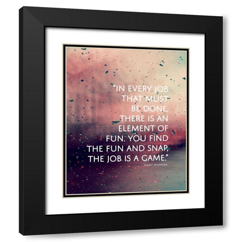 Mary Poppins Quote: Element of Fun Black Modern Wood Framed Art Print with Double Matting by ArtsyQuotes