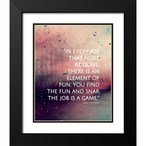 Mary Poppins Quote: Element of Fun Black Modern Wood Framed Art Print with Double Matting by ArtsyQuotes