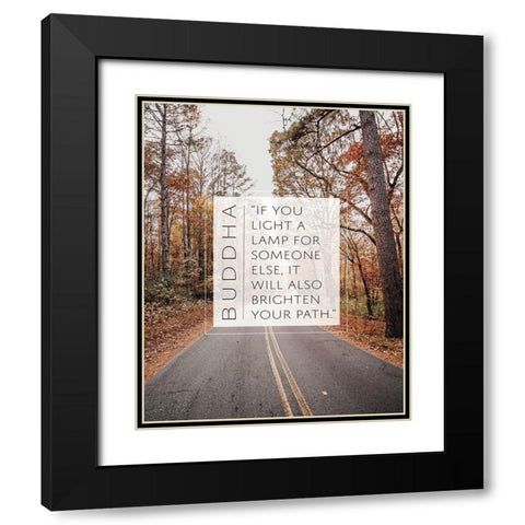 Buddha Quote: Brighten Your Path Black Modern Wood Framed Art Print with Double Matting by ArtsyQuotes