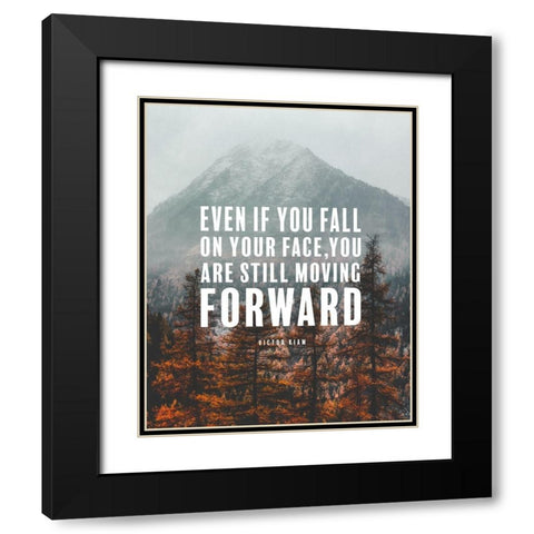 Victor Kiam Quote: Still Moving Forward Black Modern Wood Framed Art Print with Double Matting by ArtsyQuotes