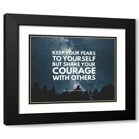 Robert Louis Stevenson Quote: Your Fears Black Modern Wood Framed Art Print with Double Matting by ArtsyQuotes