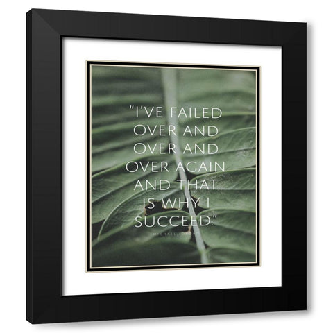 Michael Jordan Quote: Failed Over and Over Black Modern Wood Framed Art Print with Double Matting by ArtsyQuotes