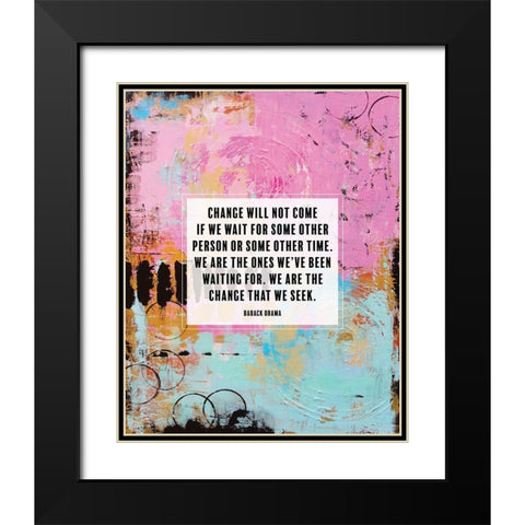 Barack Obama Quote: Change Will Not Come Black Modern Wood Framed Art Print with Double Matting by ArtsyQuotes