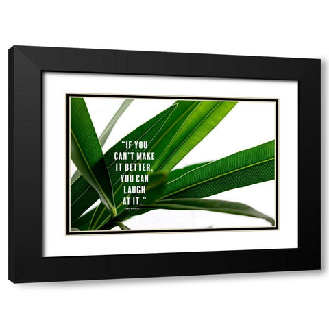 Erma Bombeck Quote: Laugh at It Black Modern Wood Framed Art Print with Double Matting by ArtsyQuotes