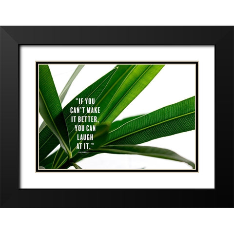 Erma Bombeck Quote: Laugh at It Black Modern Wood Framed Art Print with Double Matting by ArtsyQuotes