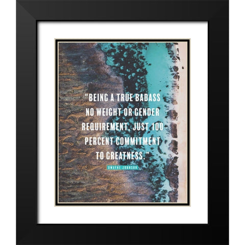 Dwayne Johnson Quote: Commitment to Greatness Black Modern Wood Framed Art Print with Double Matting by ArtsyQuotes