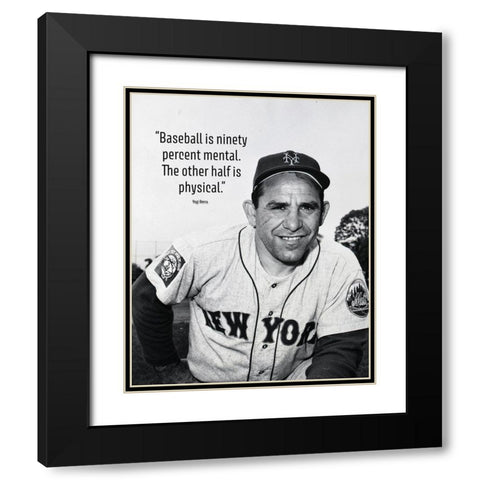 Yogi Berra Quote: Ninety Percent Mental Black Modern Wood Framed Art Print with Double Matting by ArtsyQuotes