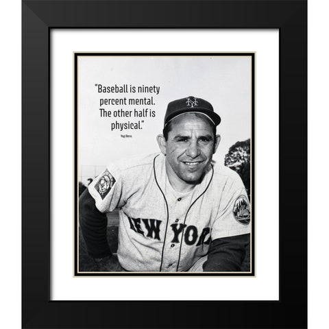 Yogi Berra Quote: Ninety Percent Mental Black Modern Wood Framed Art Print with Double Matting by ArtsyQuotes