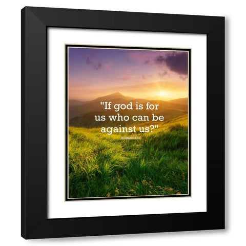 Bible Verse Quote Romans 8:31 Black Modern Wood Framed Art Print with Double Matting by ArtsyQuotes