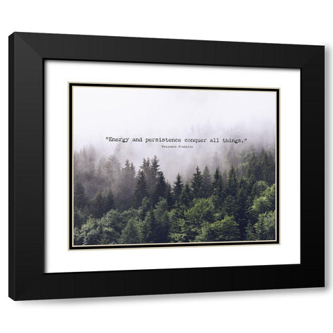 Benjamin Franklin Quote: Energy and Persistence Black Modern Wood Framed Art Print with Double Matting by ArtsyQuotes