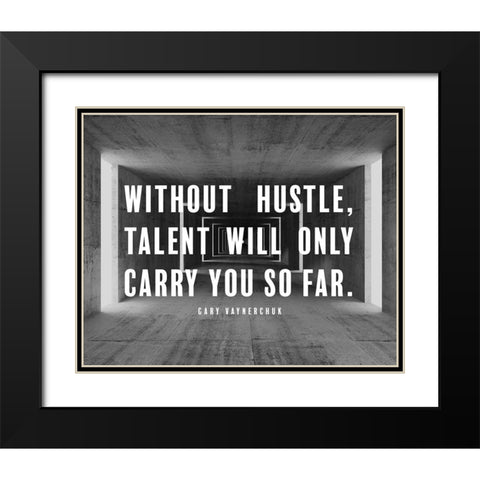 Gary Vaynerchuk Quote: Without Hustle Black Modern Wood Framed Art Print with Double Matting by ArtsyQuotes