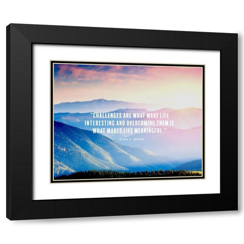 Joshua J. Marine Quote: Makes Life Meaningful Black Modern Wood Framed Art Print with Double Matting by ArtsyQuotes