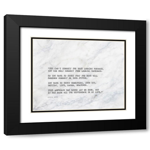 Steve Jobs Quote: Connect the Dots Black Modern Wood Framed Art Print with Double Matting by ArtsyQuotes