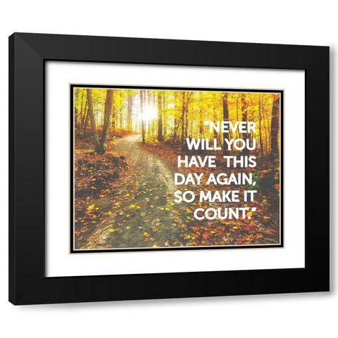 Artsy Quotes Quote: Make it Count Black Modern Wood Framed Art Print with Double Matting by ArtsyQuotes