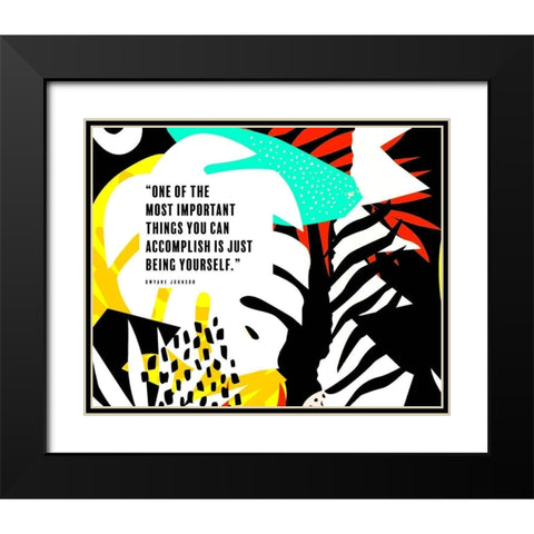 Dwyane Johnson Quote: Being Yourself Black Modern Wood Framed Art Print with Double Matting by ArtsyQuotes