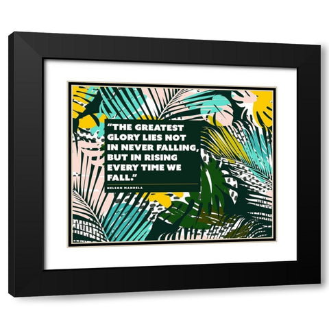 Nelson Mandela Quote: The Greatest Glory Black Modern Wood Framed Art Print with Double Matting by ArtsyQuotes