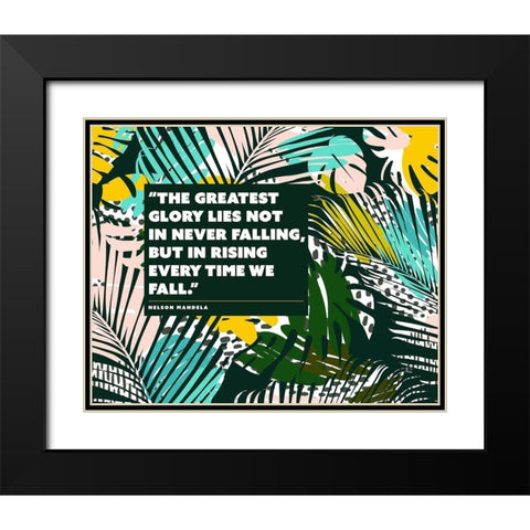 Nelson Mandela Quote: The Greatest Glory Black Modern Wood Framed Art Print with Double Matting by ArtsyQuotes