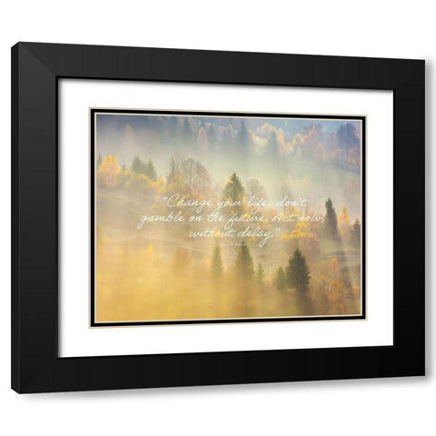 Simone De Beauvoir Quote: Change Your Life Black Modern Wood Framed Art Print with Double Matting by ArtsyQuotes