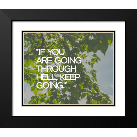 Winston Churchill Quote: Keep Going Black Modern Wood Framed Art Print with Double Matting by ArtsyQuotes