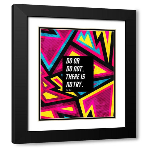 Yoda Quote: There is No Try Black Modern Wood Framed Art Print with Double Matting by ArtsyQuotes