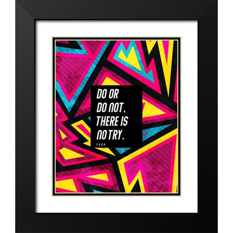 Yoda Quote: There is No Try Black Modern Wood Framed Art Print with Double Matting by ArtsyQuotes