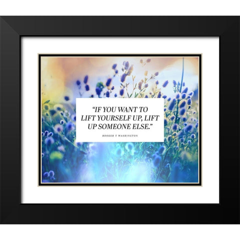 Booker T. Washington Quote: Lift Yourself Up Black Modern Wood Framed Art Print with Double Matting by ArtsyQuotes