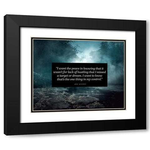 Jon Acuff Quote: I Want Peace Black Modern Wood Framed Art Print with Double Matting by ArtsyQuotes