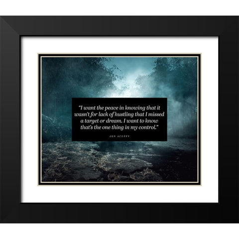 Jon Acuff Quote: I Want Peace Black Modern Wood Framed Art Print with Double Matting by ArtsyQuotes