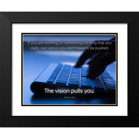 Steve Jobs Quote: The Vision Black Modern Wood Framed Art Print with Double Matting by ArtsyQuotes