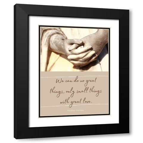 Mother Teresa Quote: Great Things Black Modern Wood Framed Art Print with Double Matting by ArtsyQuotes