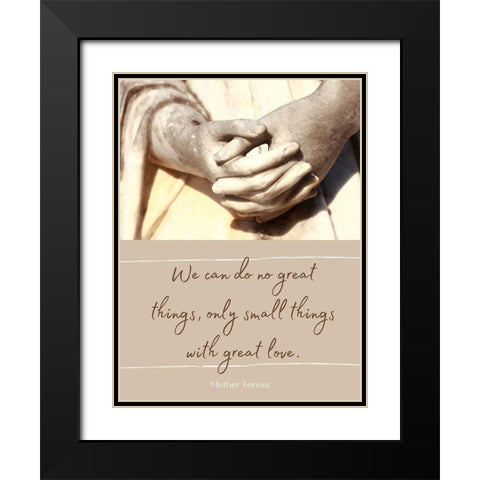 Mother Teresa Quote: Great Things Black Modern Wood Framed Art Print with Double Matting by ArtsyQuotes