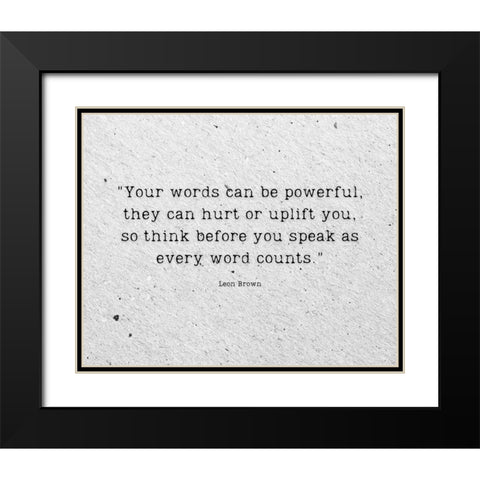 Artsy Quotes Quote: Words Can be Powerful Black Modern Wood Framed Art Print with Double Matting by ArtsyQuotes