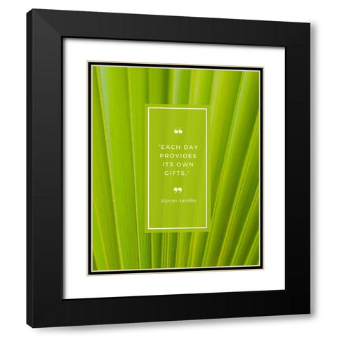 Marcus Aurelius Quote: Each Day Black Modern Wood Framed Art Print with Double Matting by ArtsyQuotes