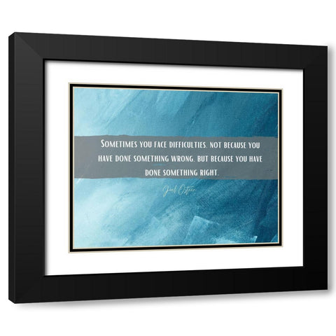 Artsy Quotes Quote: Difficulties Black Modern Wood Framed Art Print with Double Matting by ArtsyQuotes