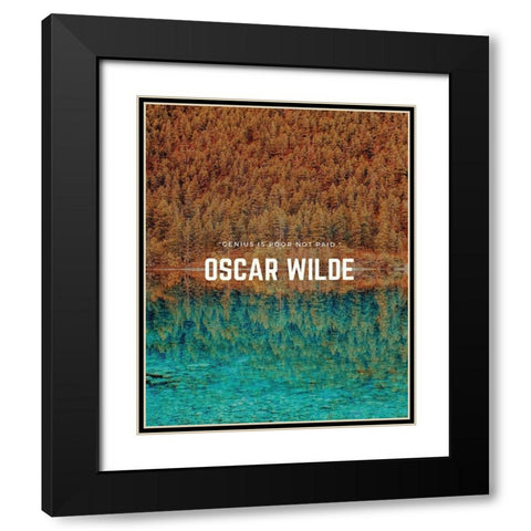 Oscar Wilde Quote: Genius is Poor Black Modern Wood Framed Art Print with Double Matting by ArtsyQuotes