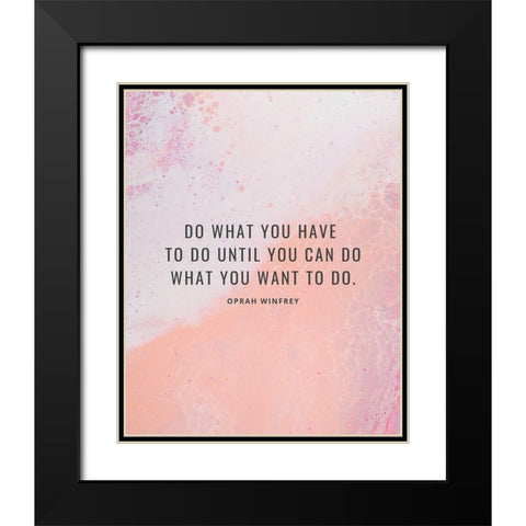 Oprah Winfrey Quote: What You Want Black Modern Wood Framed Art Print with Double Matting by ArtsyQuotes