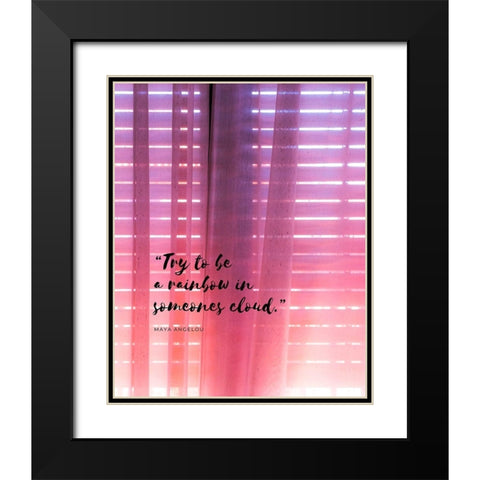 Maya Angelou Quote: Be a Rainbow Black Modern Wood Framed Art Print with Double Matting by ArtsyQuotes
