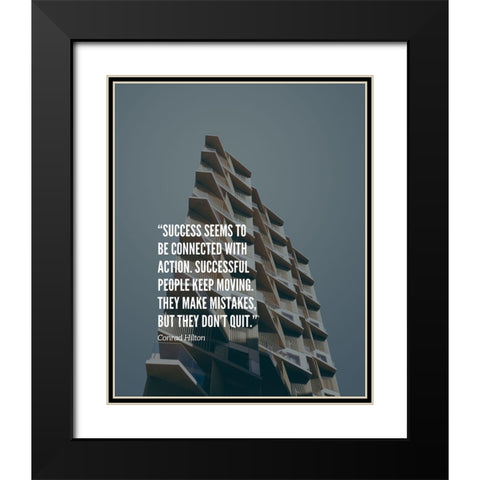 Conrad Hilton Quote: They Dont Quit Black Modern Wood Framed Art Print with Double Matting by ArtsyQuotes