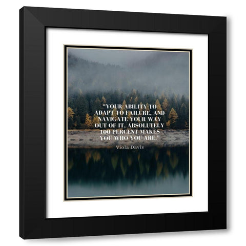 Viola Davis Quote: Navigate Your Way Black Modern Wood Framed Art Print with Double Matting by ArtsyQuotes