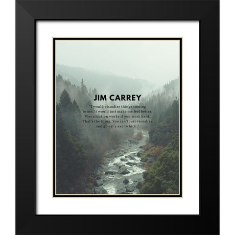 Jim Carrey Quote: Visualize Things Coming to Me Black Modern Wood Framed Art Print with Double Matting by ArtsyQuotes