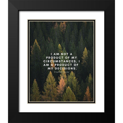 Stephen Covey Quote: My Decisions Black Modern Wood Framed Art Print with Double Matting by ArtsyQuotes