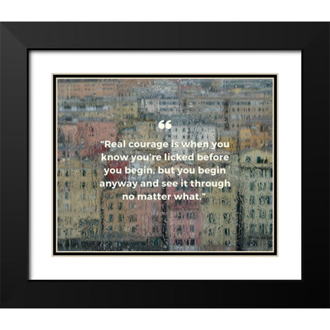 Harper Lee Quote: Real Courage Black Modern Wood Framed Art Print with Double Matting by ArtsyQuotes
