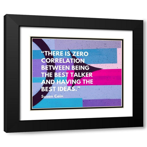 Susan Cain Quote: The Best Talker Black Modern Wood Framed Art Print with Double Matting by ArtsyQuotes