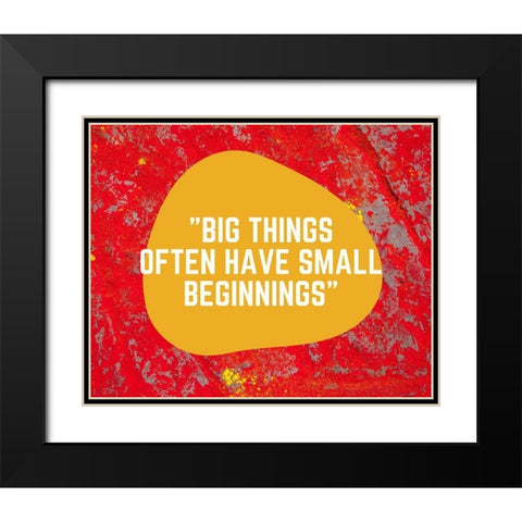 Artsy Quotes Quote: Small Beginnings Black Modern Wood Framed Art Print with Double Matting by ArtsyQuotes
